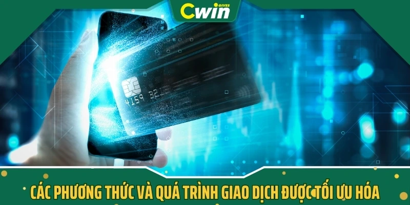 Các phương thức và quá trình giao dịch được tối ưu hóa