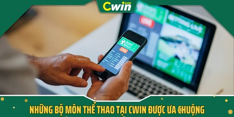 Những bộ môn thể thao tại CWIN được ưa chuộng